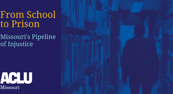 From School to Prison: Missouri's Pipeline of Injustice