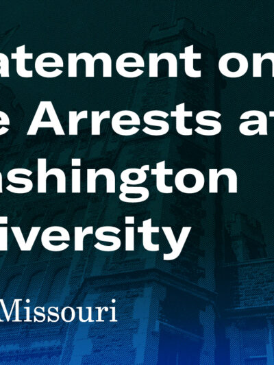 ACLU of Missouri's statement on the arrests at Washington University