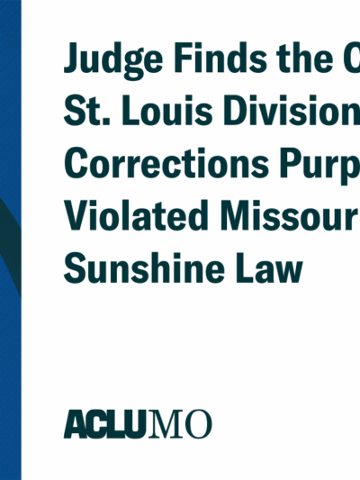 The STL Arch and Downtown Courthouse appear beside the text, "Judge Finds the City of St. Louis DOC purposefully violated Missouri's Sunshine Law."