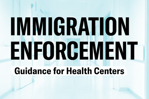 Immigration Enforcement: Guidance for Health Centers
