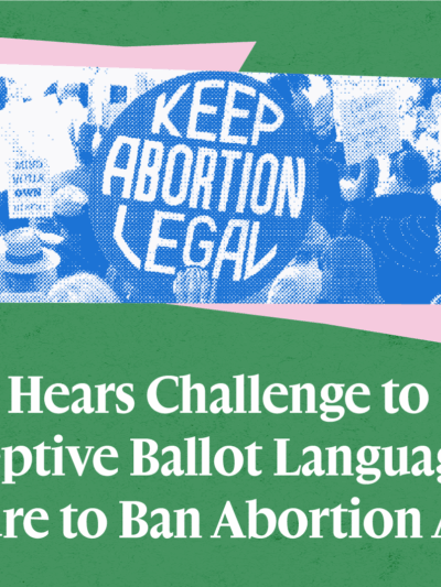 Pro Abortion Rally image edited with the text "Judge Hears Challenge to State's Deceptive Ballot Language on Measure to Ban Abortion Access"
