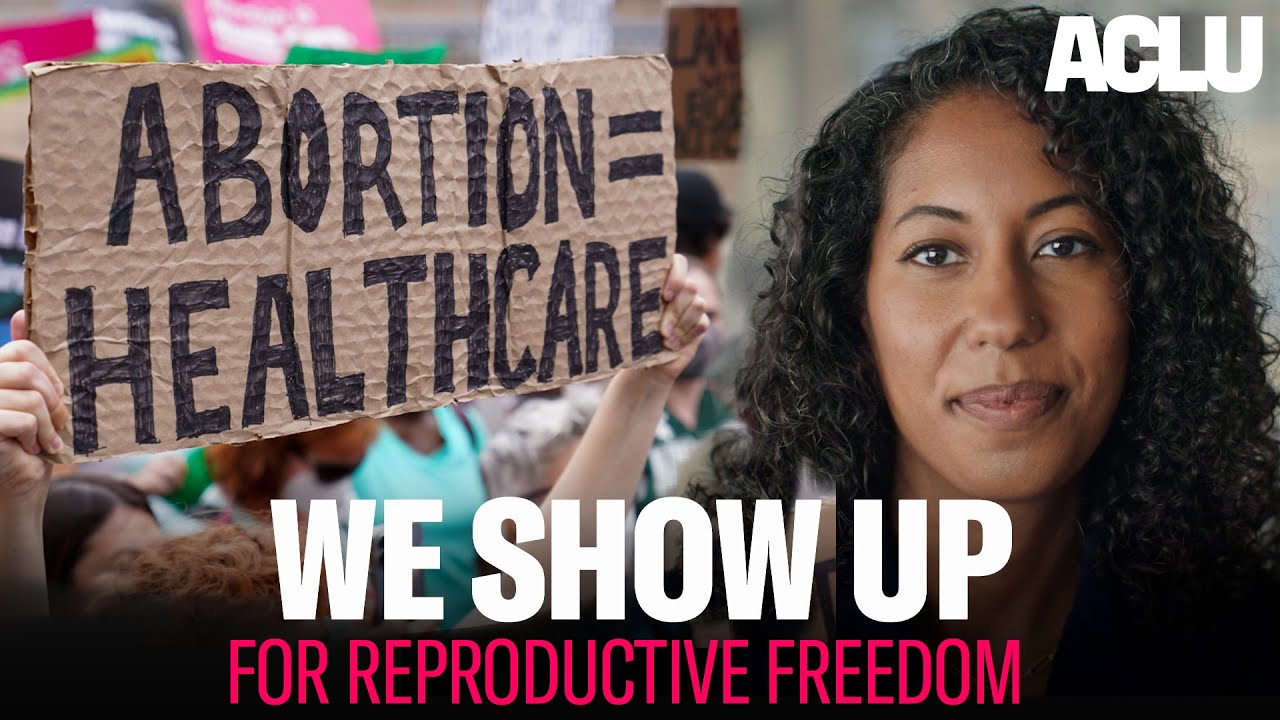 When Reproductive Rights Are Under Attack, We Show Up - ACLU