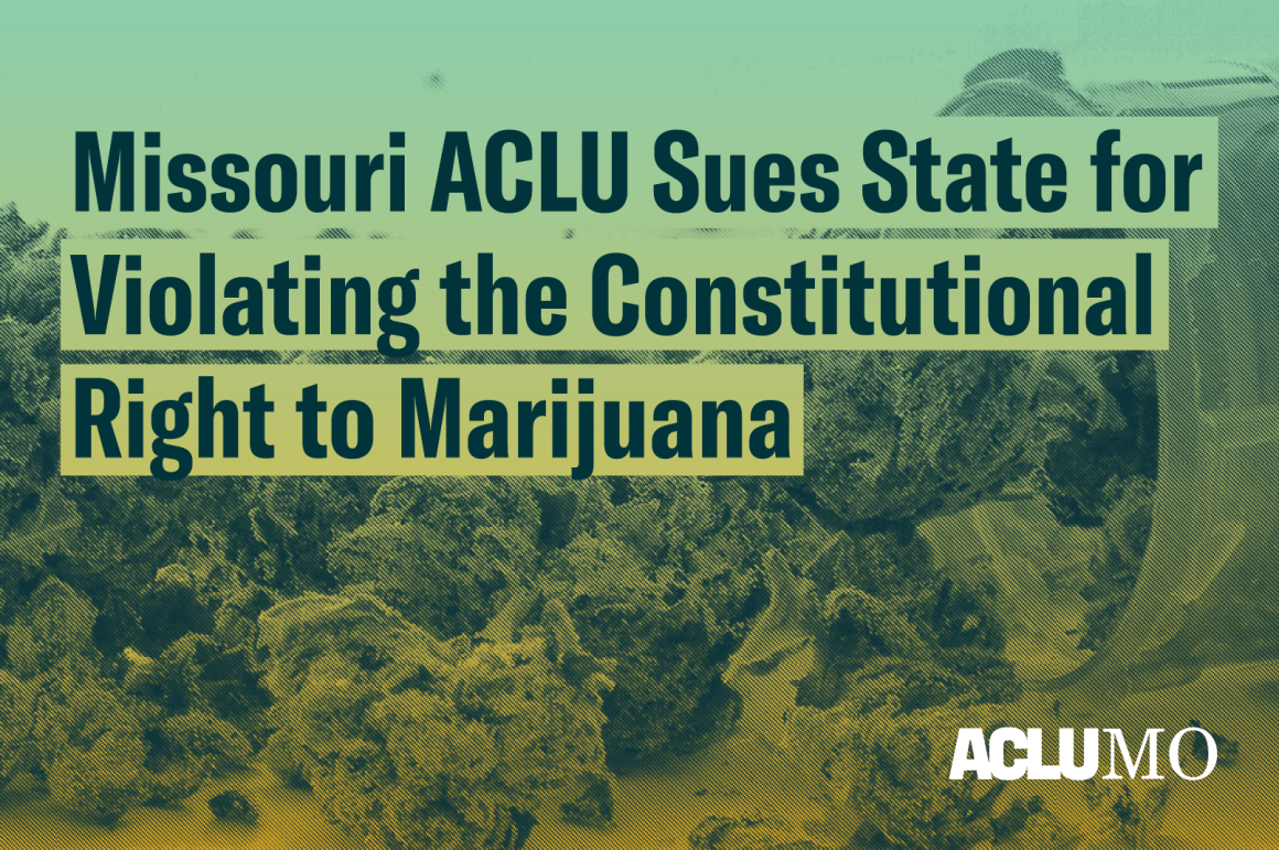 The text "Missouri ACLU sues state for violating the Constitutional Right to Marijuana" in front of a prescription bottle with marijuana spilling out. The ACLU of Missouri's logo appears in the lower right corner. 