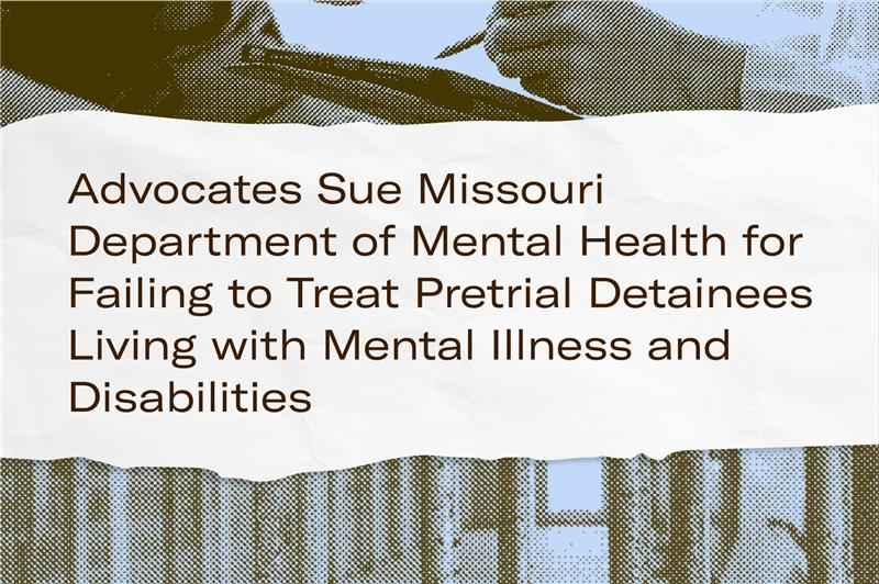 Advocates sue Missouri for failing to treat detainees living with mental illness and disabilities nov 2025 website graphic