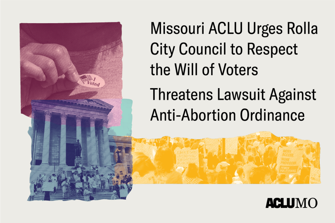 Missouri ACLU urges Rolla City Council to respect the will of voters, threatens lawsuit against anti-abortion ordinance