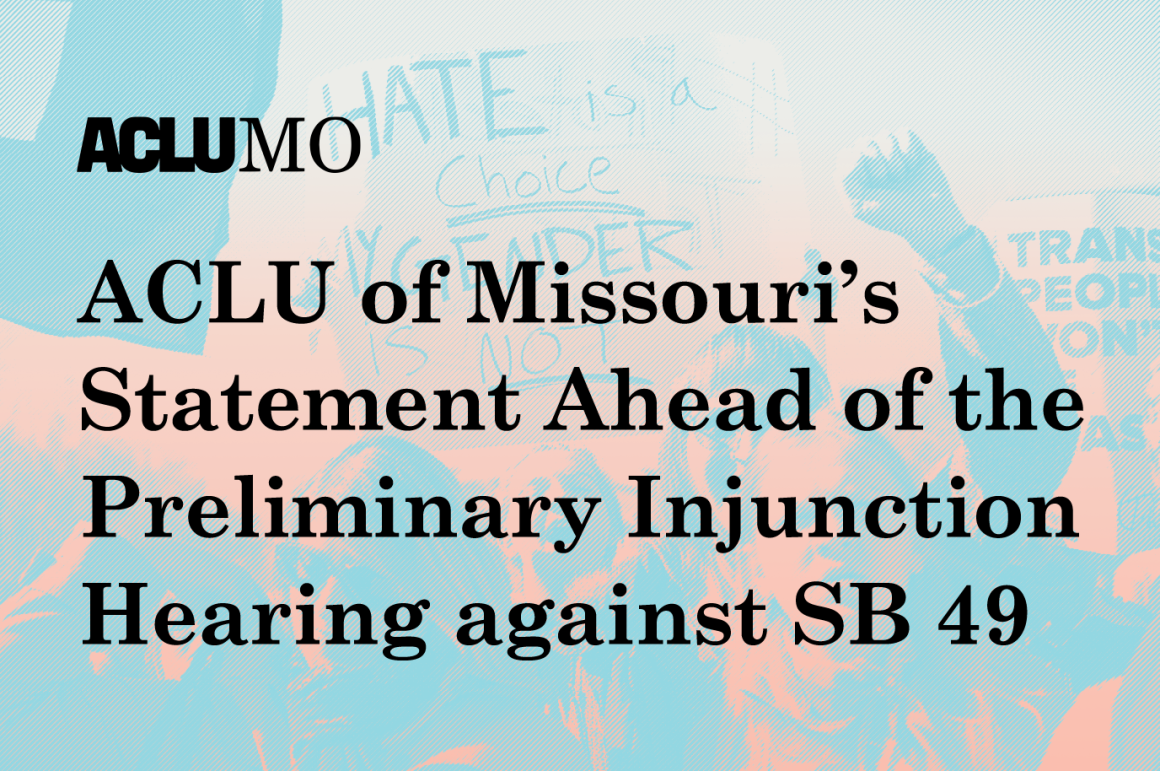 Protestors in the background with the text ACLU of Missouri's statement ahead of the preliminary injunction hearing against SB 49