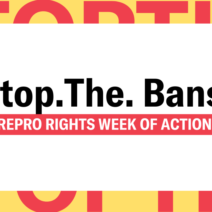 Stop the Bans Repro Rights Week of Action