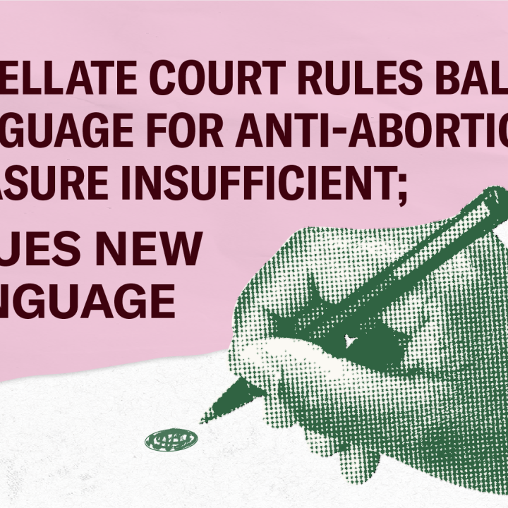 Appellate Court Rules Ballot Language for Anti-abortion measure insufficient; Issues New Langauge
