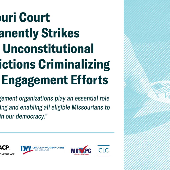 Missouri court permanently strikes down unconstitutional restrictions criminalizing voter engagement efforts