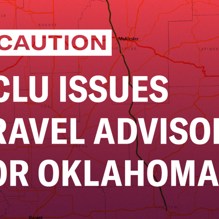 Caution: ACLU Issues Travel Advisory for Oklahoma