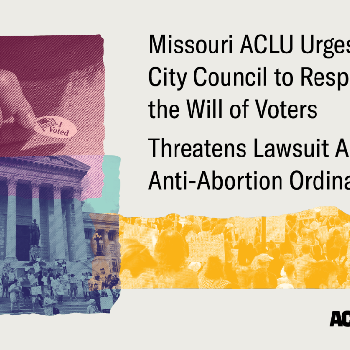 Missouri ACLU urges Rolla City Council to respect the will of voters, threatens lawsuit against anti-abortion ordinance