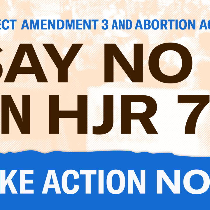 Protect Amendment 3 and abortion access - Say no on HJR 73